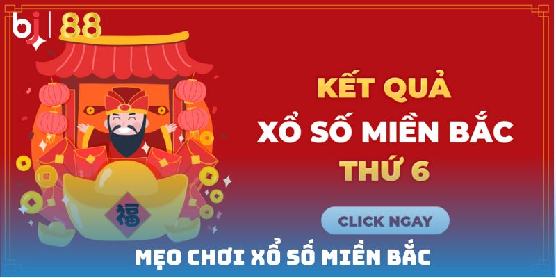 Mẹo chơi Xổ số miền Bắc để luôn giành chiến thắng