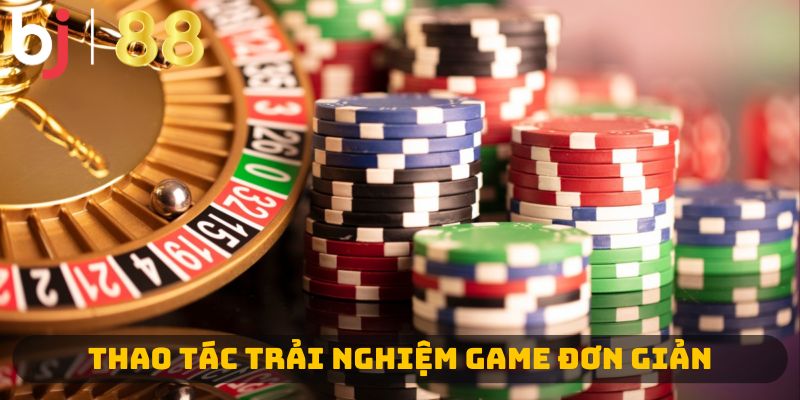Thao tác trải nghiệm game đơn giản