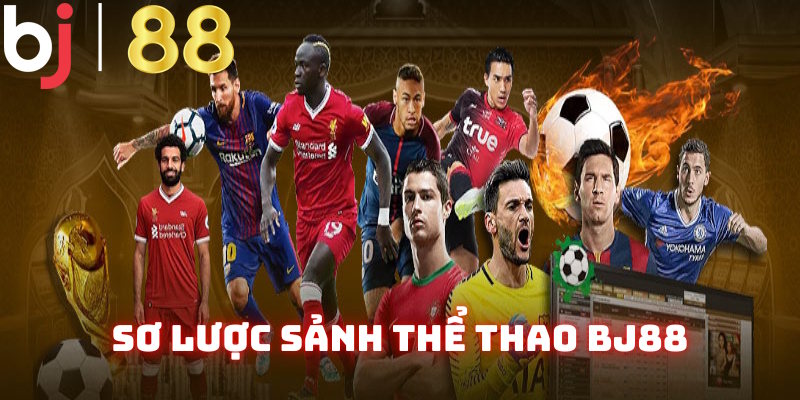 Sơ lược nền tảng cung cấp thể thao BJ88