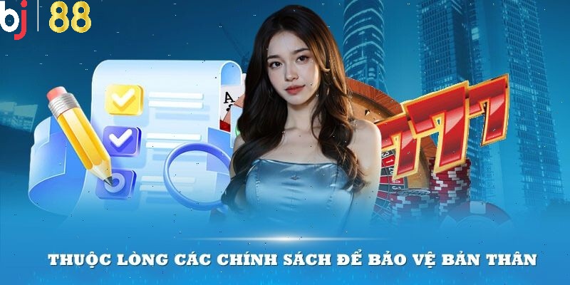 Thuộc lòng các chính sách để bảo vệ bản thân