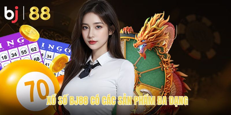 Xổ số BJ88 có các sản phẩm đa dạng