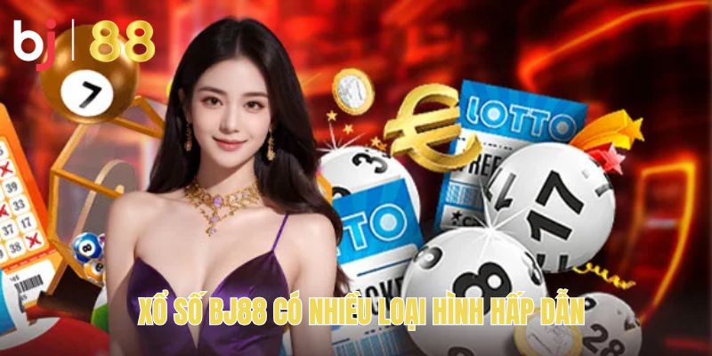 Xổ số BJ88 có nhiều loại hình hấp dẫn